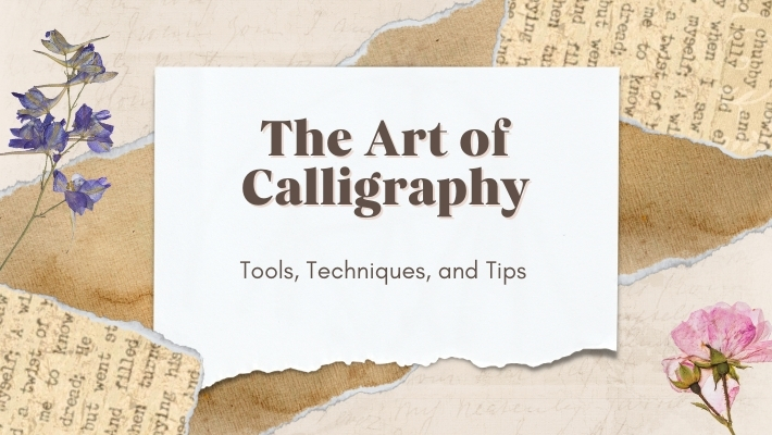 The Art of Calligraphy: Tools, Techniques, and Tips