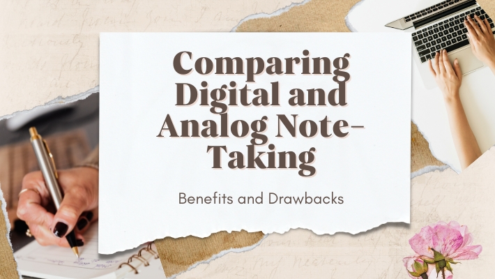 Comparing Digital and Analog Note-Taking: Benefits and Drawbacks
